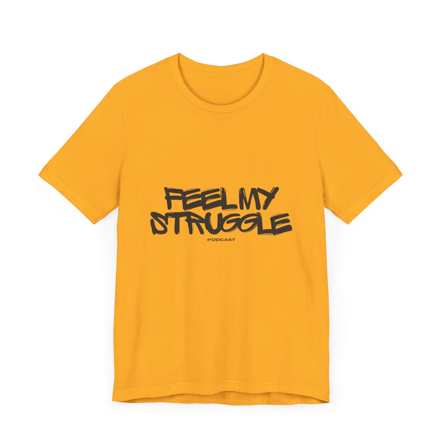 "Feel My Struggle" Unisex Tee