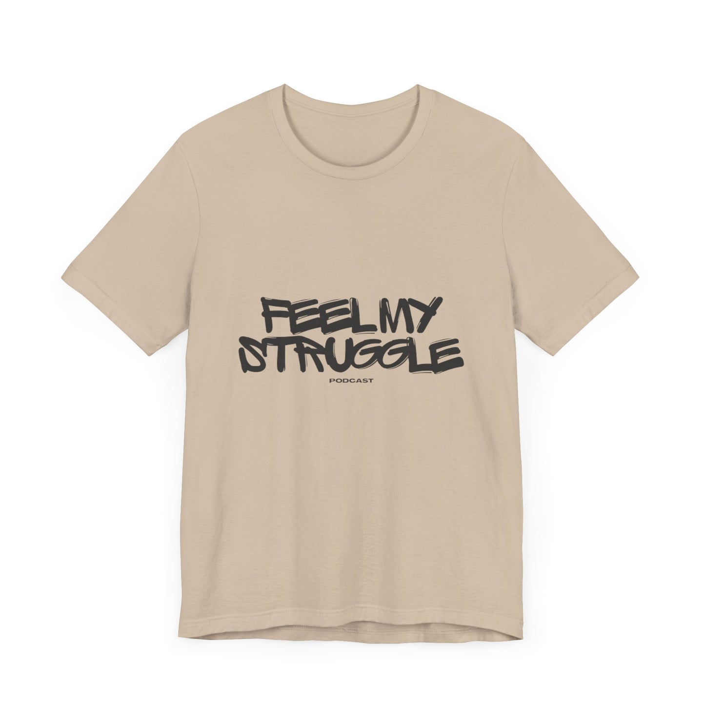 "Feel My Struggle" Unisex Tee