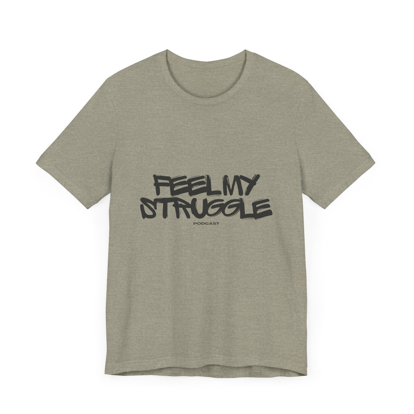 "Feel My Struggle" Unisex Tee