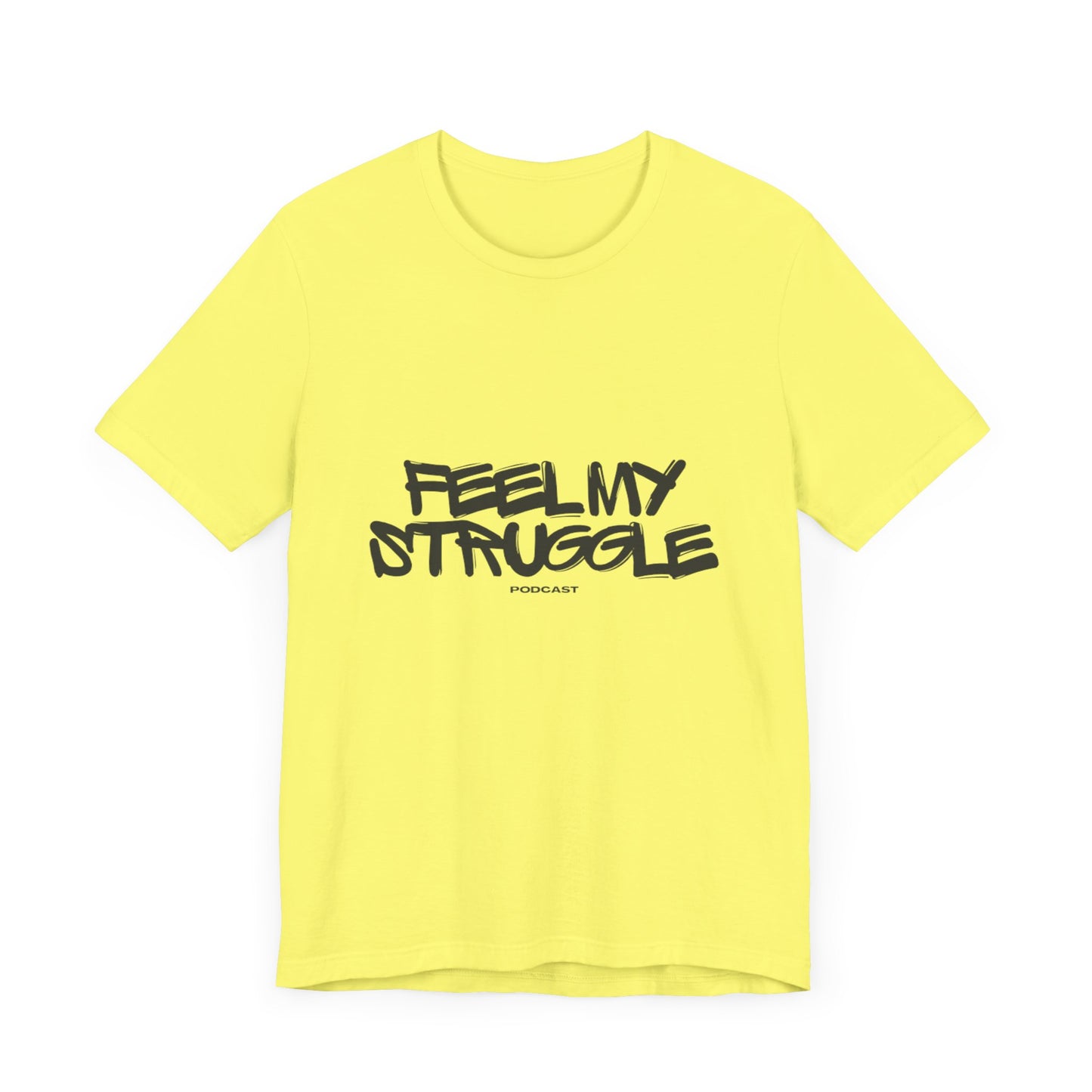 "Feel My Struggle" Unisex Tee