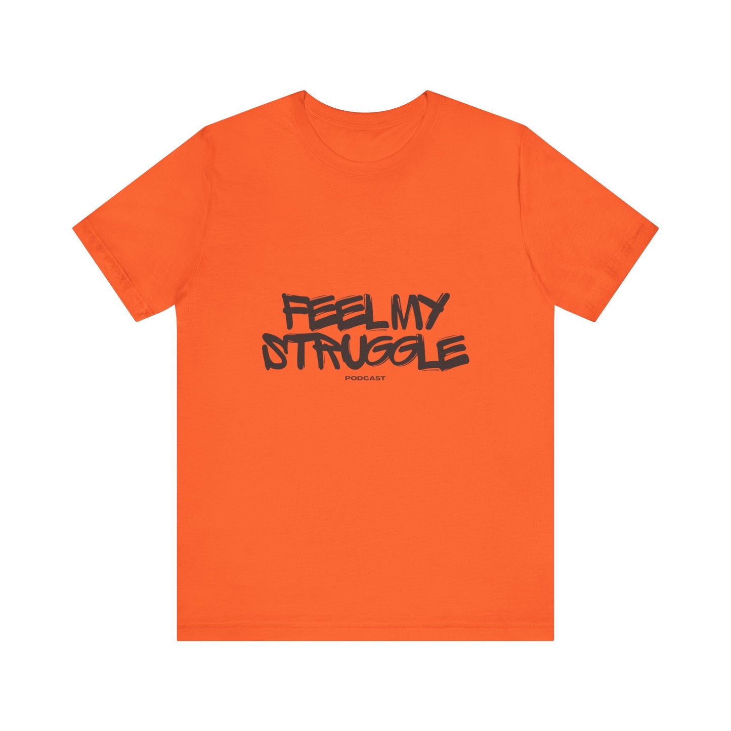 "Feel My Struggle" Unisex Tee