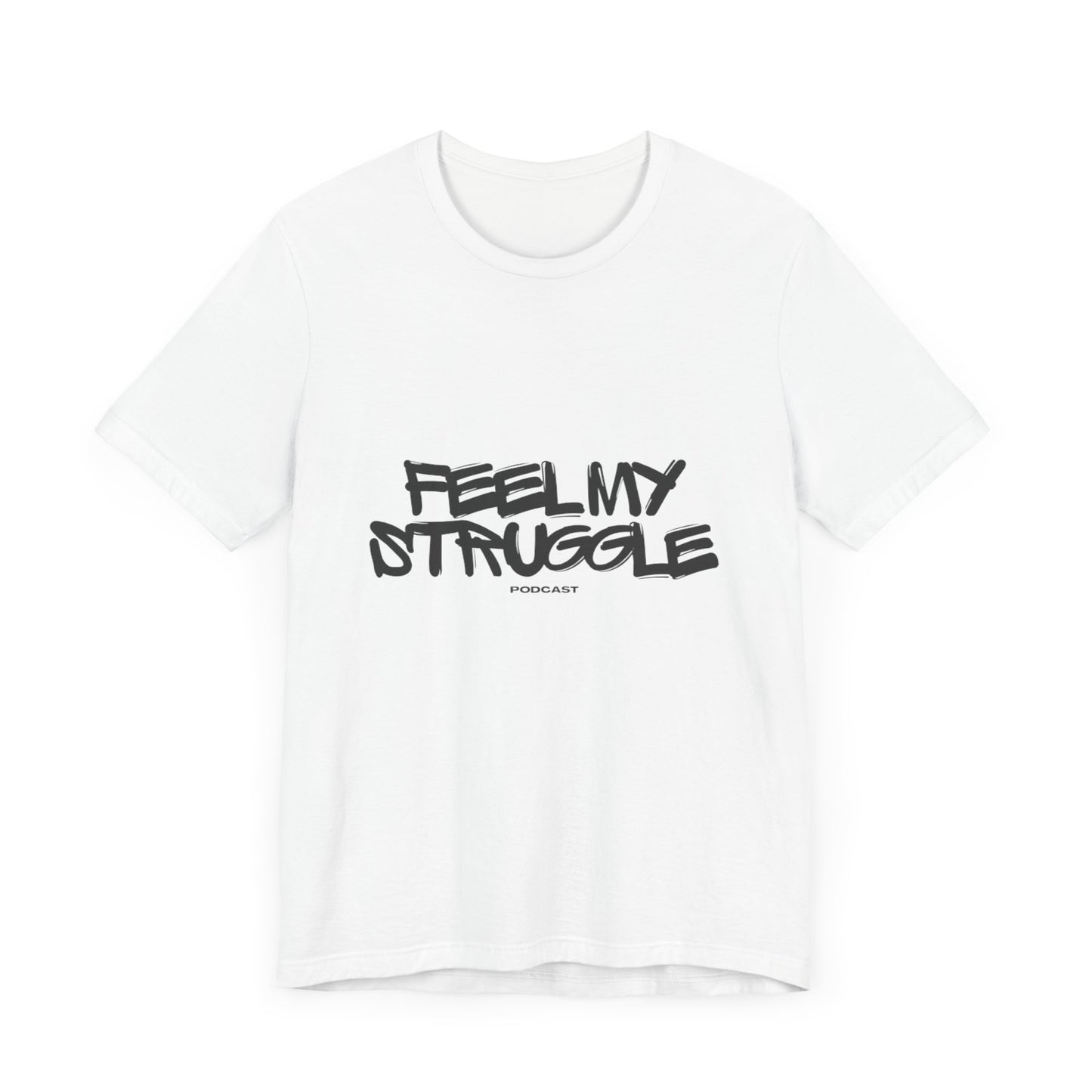 "Feel My Struggle" Unisex Tee