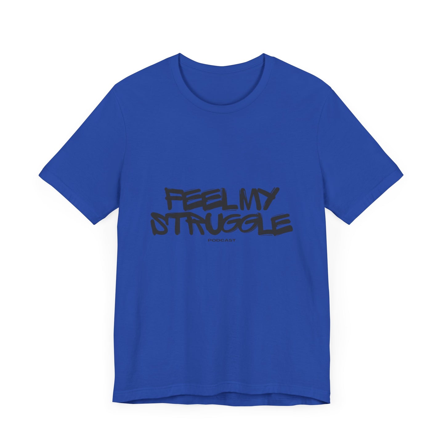 "Feel My Struggle" Unisex Tee