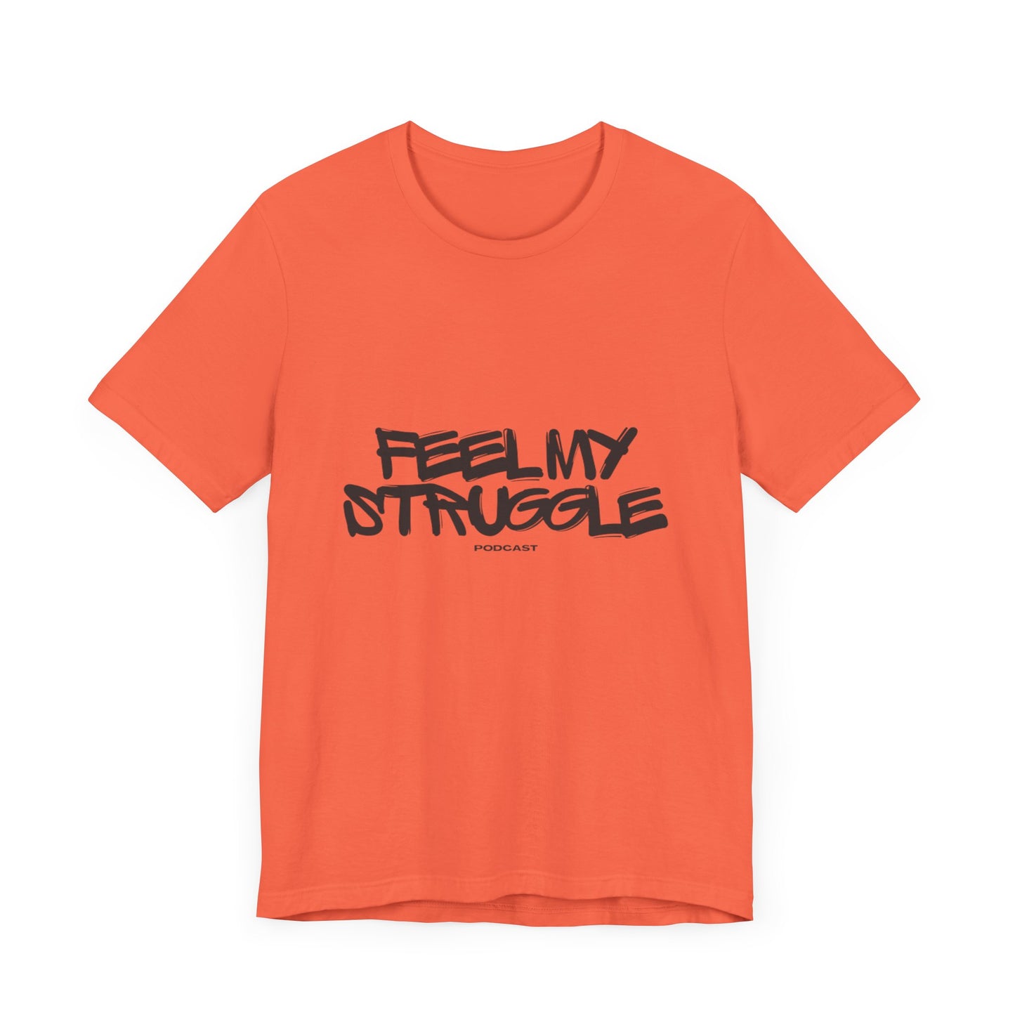 "Feel My Struggle" Unisex Tee