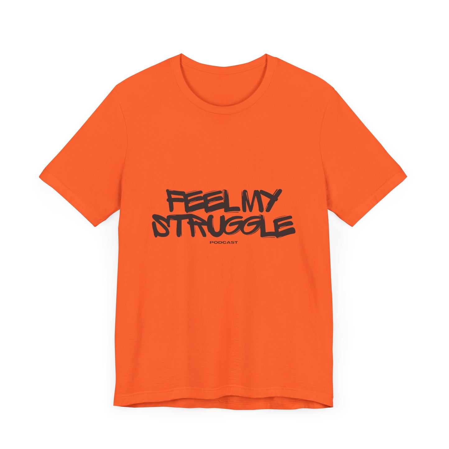 "Feel My Struggle" Unisex Tee