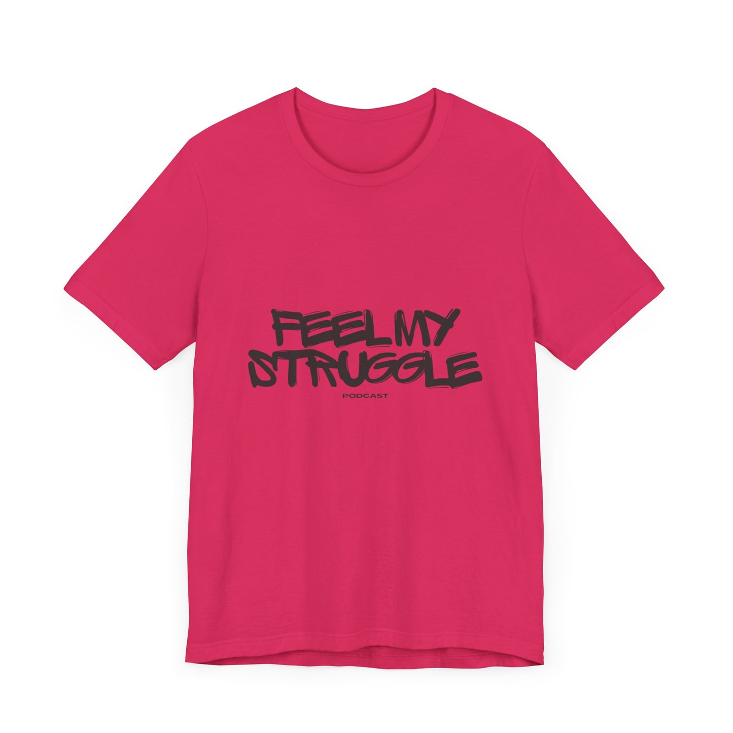 "Feel My Struggle" Unisex Tee