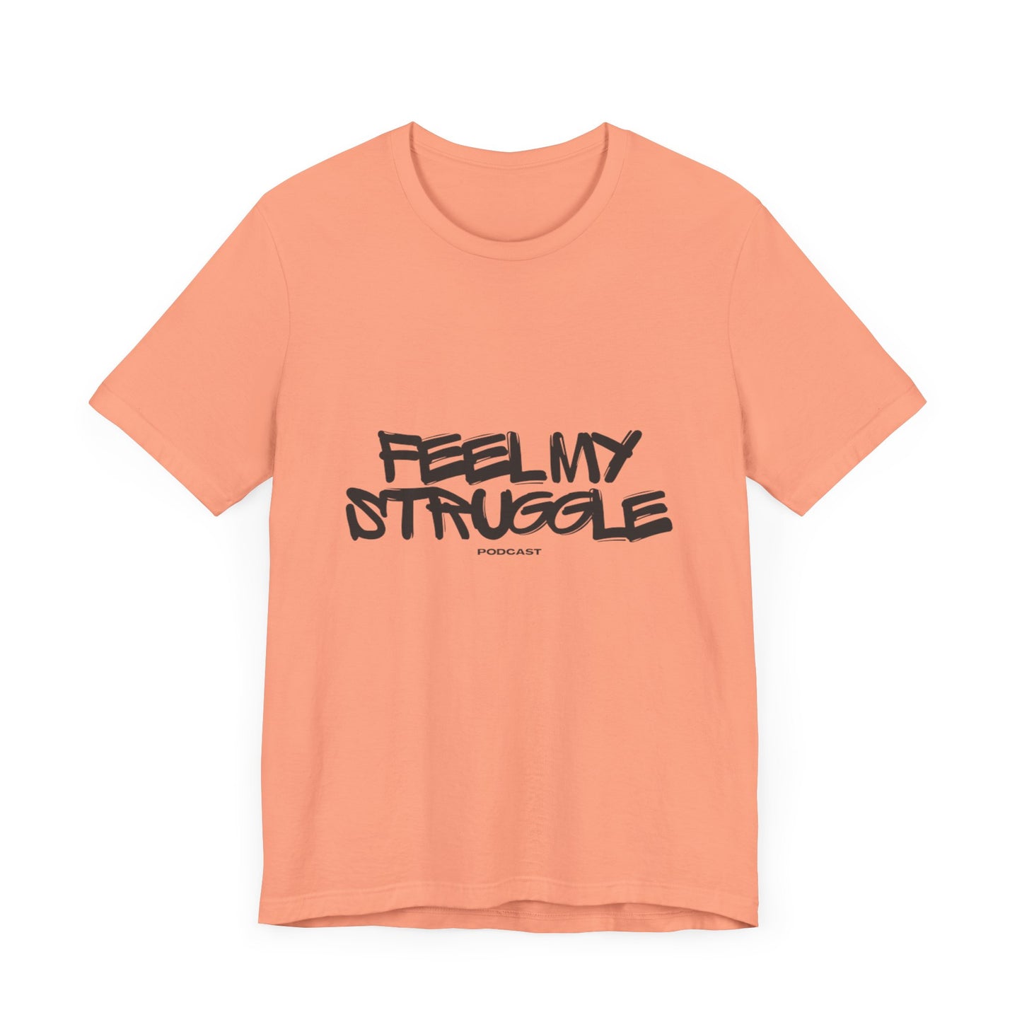 "Feel My Struggle" Unisex Tee