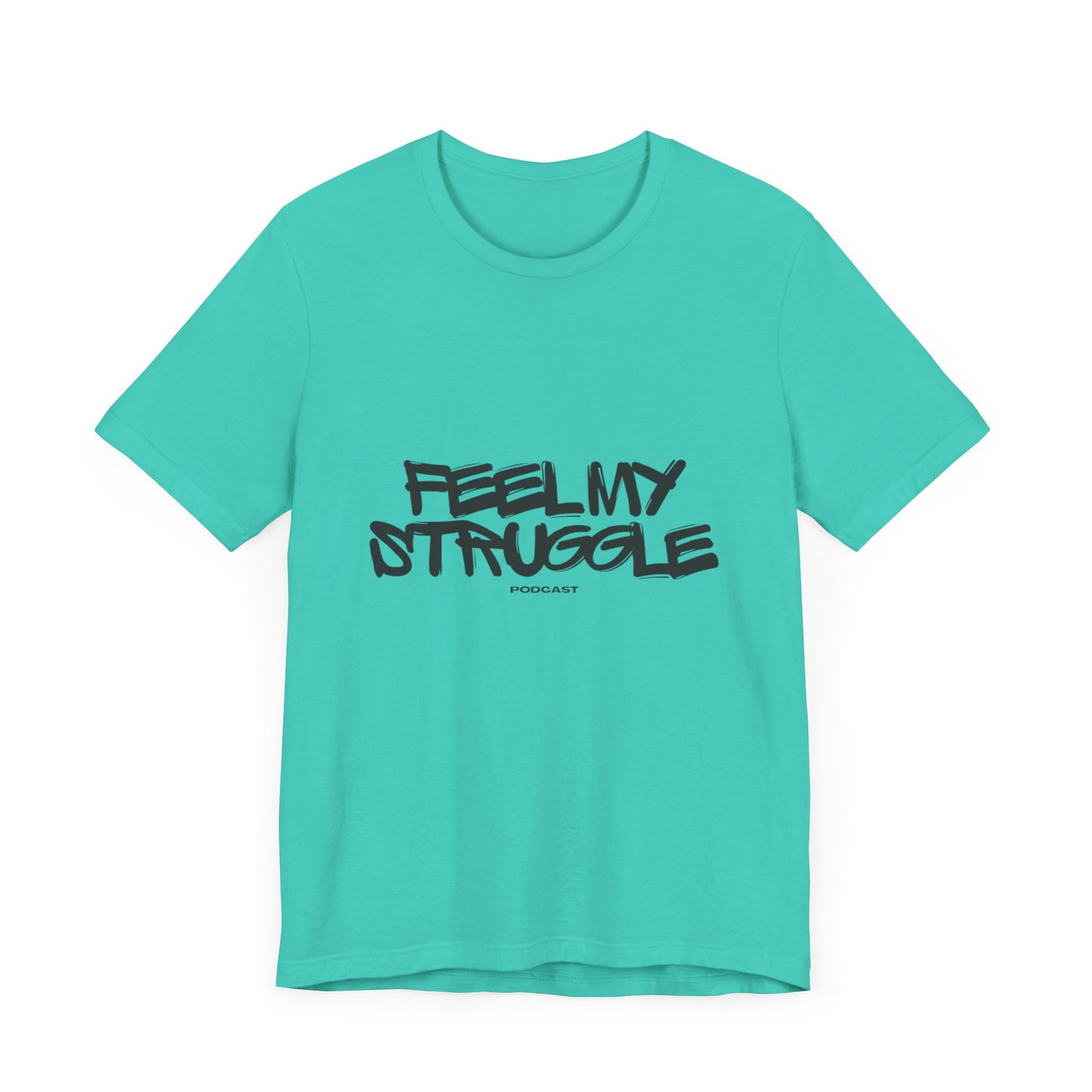 "Feel My Struggle" Unisex Tee